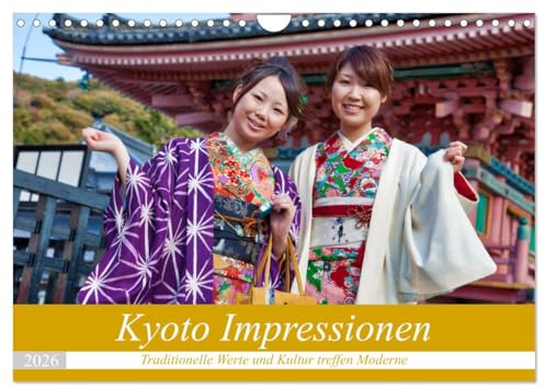 Kyoto Impressionen (Wandkalender 2026 DIN A4 quer), CALVENDO Monatskalender: Traditionelle Werte und Kultur treffen Moderne (CALVENDO Orte)