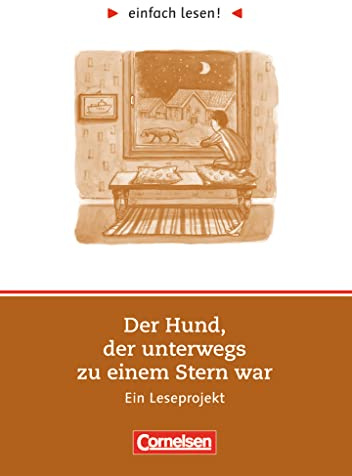 Einfach lesen! - Leseprojekte - Leseförderung ab Klasse 5 - Niveau 2: Der Hund, der unterwegs zu einem Stern war - Ein Leseprojekt nach dem Roman von ... lesen!, Leseförderung ab Klasse 5, Niveau 2)