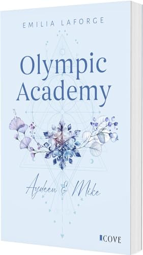 Olympic Academy 3: Aydeen & Mike: Spicy New Adult Sports Romance an einer Olympischen Wintersport-Akademie (3)