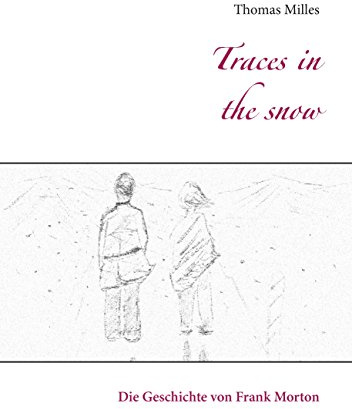 Traces in the snow: Die Geschichte von Frank Morton