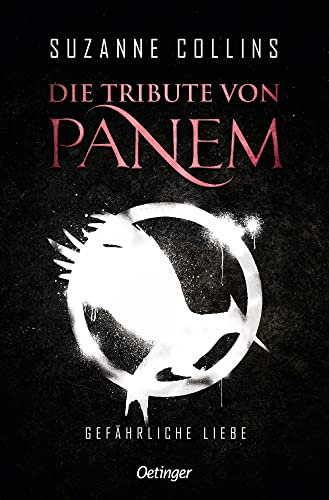 Die Tribute von Panem 2. Gefährliche Liebe: Die Fortsetzung der international erfolgreichen dystopischen Jugendbuch-Bestsellerreihe