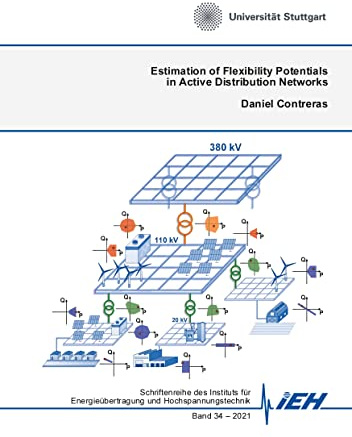 Estimation of Flexibility Potentials in Active Distribution Networks (Schriftenreihe des Instituts für Energieübertragung und Hochspannungstechnik)