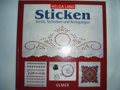 Sticken: Stiche, Techniken und Anregungen