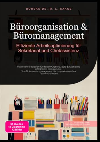 Büroorganisation & Büromanagement: Effiziente Arbeitsoptimierung für Sekretariat und Chefassistenz: Praxisnahe Strategien für digitale Ordnung, ... professionellen Teamkoordination (Büro (DE))
