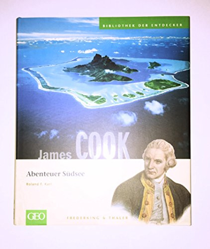 James Cook: Abenteuer Südsee (Bibliothek der Entdecker)