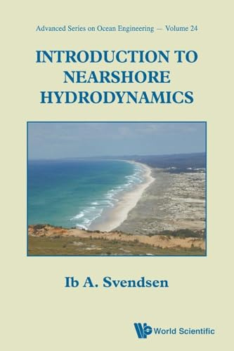 Introduction To Nearshore Hydrodynamics (Advanced Series On Ocean Engineering, Band 34)