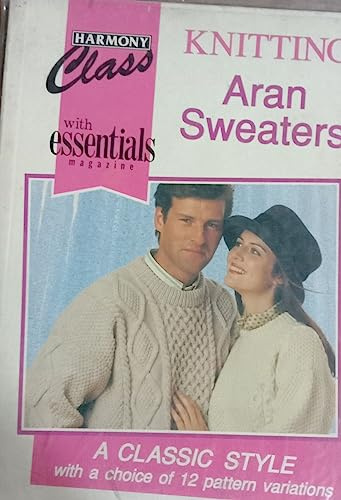 Harmony Class Knitting: Aran Sweaters