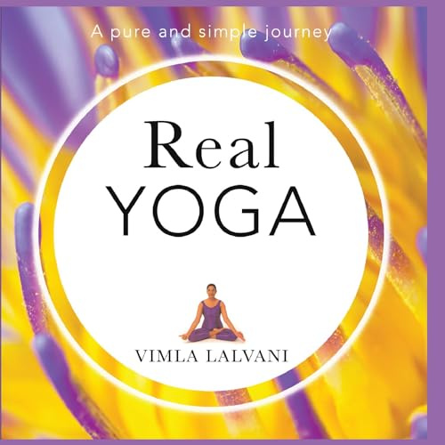Real Yoga; A Pure and Simple Journey
