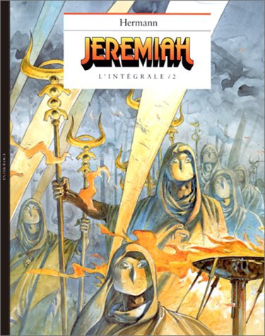 Jeremiah L'Integrale Volume 2 : Tome 4, Les Yeux De Fer Rouge. Tome 5, Un Cobaye Pour L'Eternite. Tome 6, La Secte