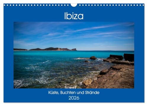 Ibiza Küste, Buchten und Strände (Wandkalender 2026 DIN A3 quer), CALVENDO Monatskalender: Reiseziel Ibiza, nicht nur eine Partyinsel. (CALVENDO Orte)