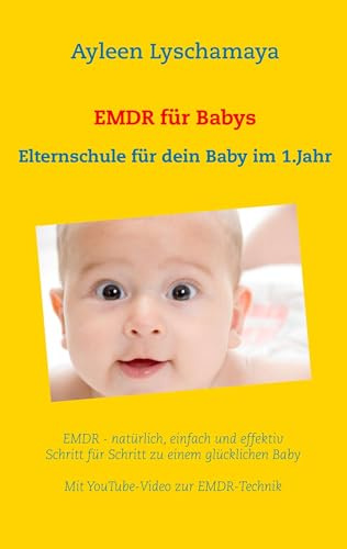 EMDR für Babys: Elternschule für dein Baby im 1.Lebensjahr
