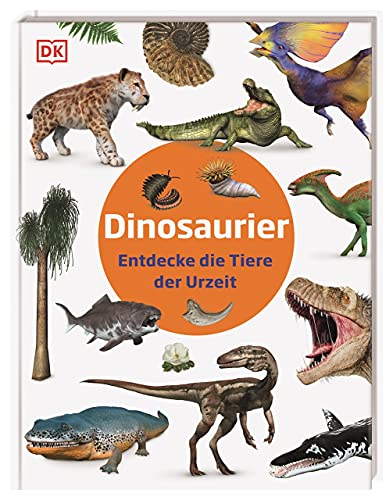 Dinosaurier: Entdecke die Tiere der Urzeit. Die eindrucksvollen Urzeit-Tiere hautnah erleben! Informatives Sachbuch für Kinder ab 5 Jahren (Steckbriefe)