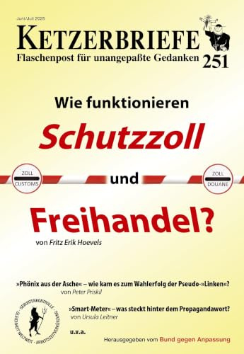 Wie funktionieren Schutzzoll und Freihandel?: Ketzerbriefe 251 – Flaschenpost für unangepaßte Gedanken: Ketzerbriefe - Flaschenpost für unangepaßte Gedanken