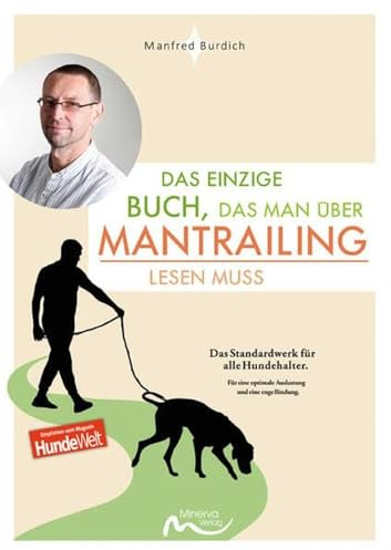 Das einzige Buch, das man über Mantrailing lesen muss: Das Standardwerk für alle Hundehalter.