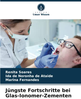 Jüngste Fortschritte bei Glas-Ionomer-Zementen: DE