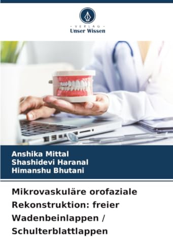 Mikrovaskuläre orofaziale Rekonstruktion: freier Wadenbeinlappen / Schulterblattlappen