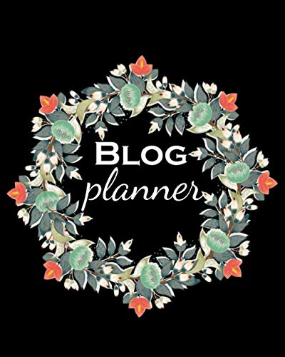 Blog Planner: Blog Planning Notebook, Blogger Log Book, Blog Planning Sheets, Daily Blog Posts, Blog Monthly Planner, Guest Blogging, Social Media ... Perfect Gift For Bloggers And Content Writers