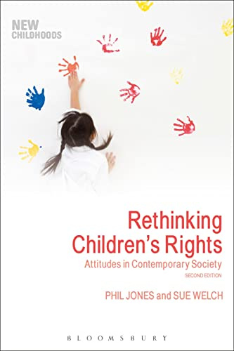 Rethinking Children's Rights: Attitudes in Contemporary Society (New Childhoods)
