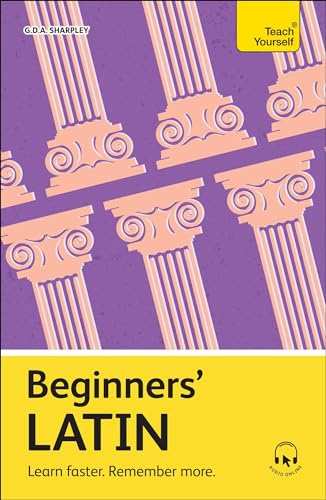 Beginners' Latin: Learn faster. Remember more. (Teach Yourself Beginners’ Language Learning Series)
