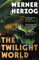 The Twilight World: Discover the first novel from the iconic filmmaker Werner Herzog