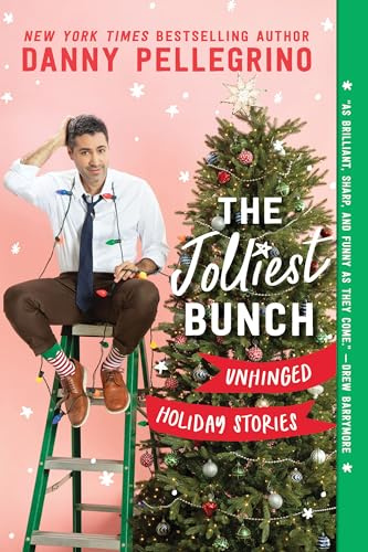 The Jolliest Bunch: Unhinged Holiday Stories