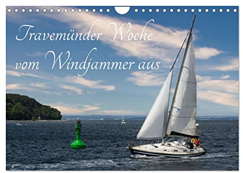 Travemünder Woche vom Windjammer aus (Wandkalender 2026 DIN A4 quer), CALVENDO Monatskalender: Unter Segeln in der Ostsee (CALVENDO Technologie)