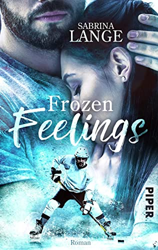 Frozen Feelings - Wenn dein Herz zerbricht (Green on Ice 2): Sports Romance | Berührende Sports-Romance nicht nur für Eishockey-Fans
