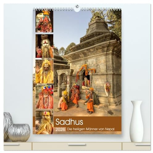 Sadhus - Die heiligen Männer von Nepal (hochwertiger Premium Wandkalender 2026 DIN A2 hoch), Kunstdruck in Hochglanz: Dieser Kalender zeigt Aufnahmen ... heiligen Männern von Nepal. (CALVENDO Glaube)