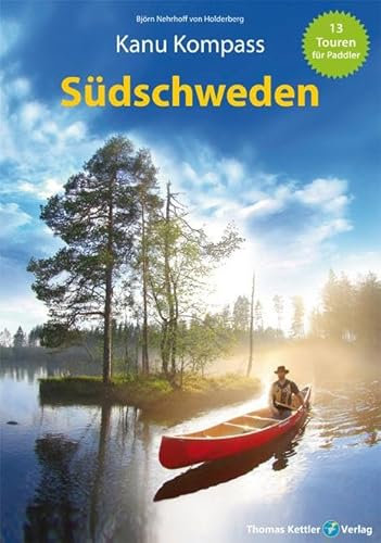 Kanu Kompass Südschweden: Das Reisehandbuch für Paddler