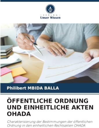 ÖFFENTLICHE ORDNUNG UND EINHEITLICHE AKTEN OHADA: Charakterisierung der Bestimmungen der öffentlichen Ordnung in den einheitlichen Rechtsakten OHADA
