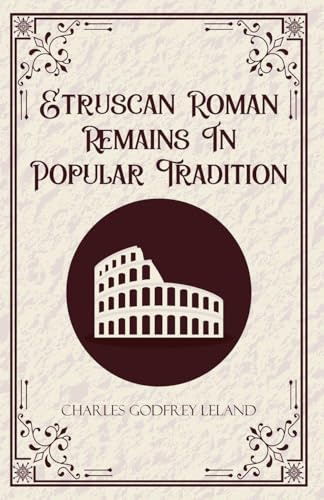 Etruscan Roman Remains in Popular Tradition