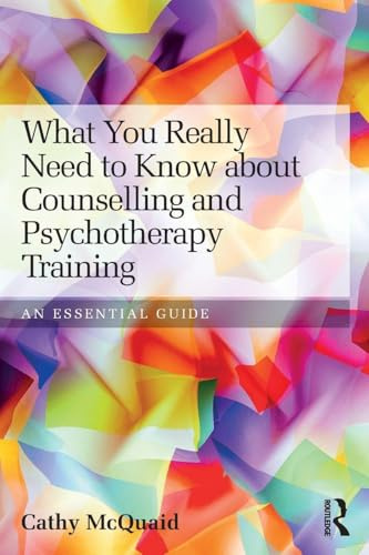What You Really Need to Know about Counselling and Psychotherapy Training