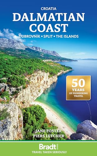 Croatia: Dalmatian Coast: Dubrovnik • Split • The Islands (Bradt Travel Guide)