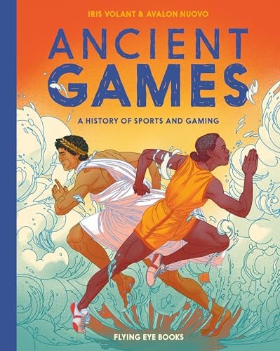 Ancient Games (Ancient Series): A History of Sports and Gaming