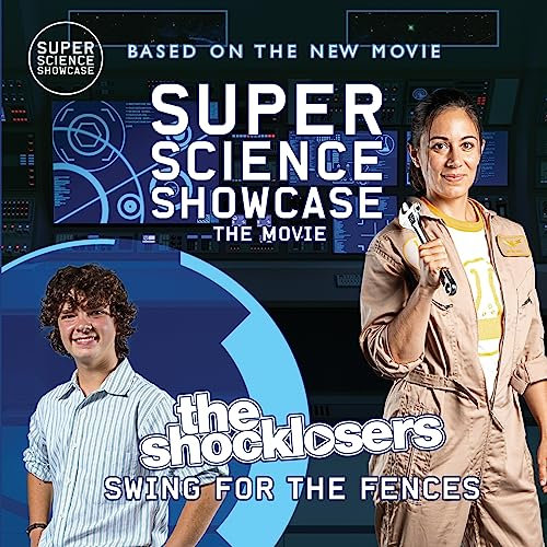 The Shocklosers Swing for the Fences: Super Science Showcase: The Movie (Super Science Showcase Picture Books)