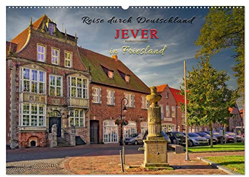 Reise durch Deutschland - Jever in Friesland (Wandkalender 2026 DIN A2 quer), CALVENDO Monatskalender: Auf den Spuren des Fräuleins Maria von Jever, ... nahe der Nordseeküste legte. (CALVENDO Orte)