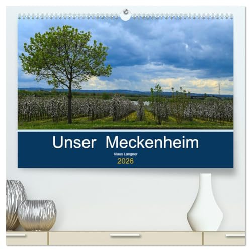 Unser Meckenheim (hochwertiger Premium Wandkalender 2026 DIN A2 quer), Kunstdruck in Hochglanz: Impressionen aus Meckenheim (CALVENDO Orte)