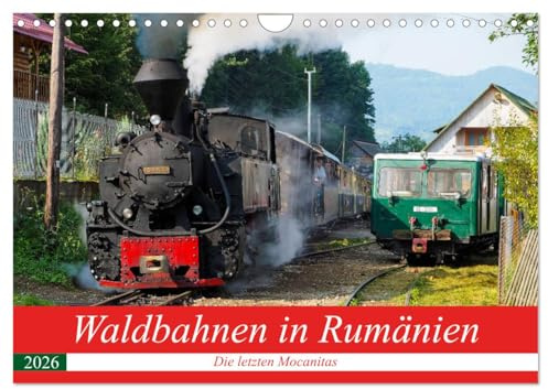 Waldbahnen in Rumänien - Die letzten Mocanitas (Wandkalender 2026 DIN A4 quer), CALVENDO Monatskalender: Dass Rumänien ein Eldorado für Waldbahnen ... Hegerfeld-Reckert (CALVENDO Mobilitaet)