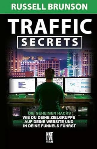 Traffic Secrets: Die geheimen Hacks, wie du deine Zielgruppe auf deine Website und in deine Funnels führst