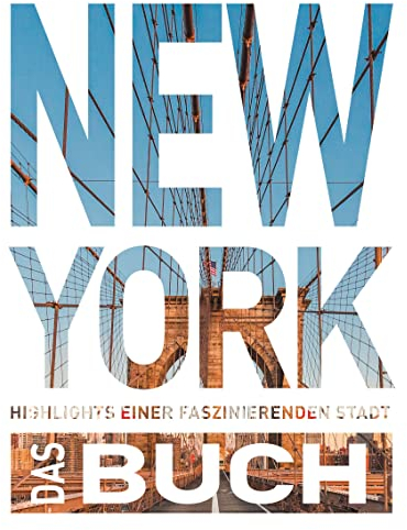 KUNTH New York. Das Buch: Highlights einer faszinierenden Stadt (KUNTH Das Buch)