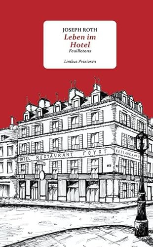 Leben im Hotel: Feuilletons (Limbus Preziosen)