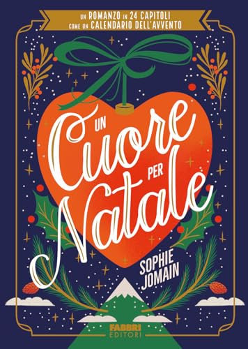 Un cuore per Natale. Un romanzo in 24 capitoli come un calendario dell'Avvento