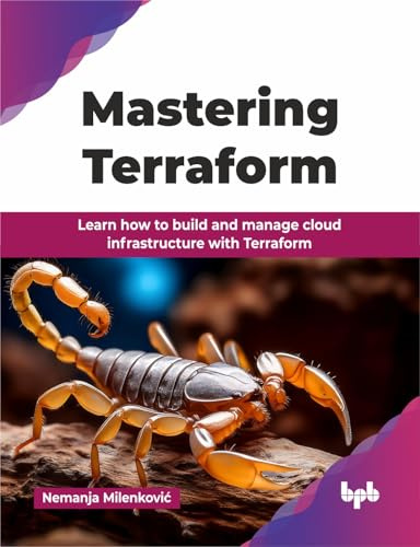 Mastering Terraform: Learn how to build and manage cloud infrastructure with Terraform (English Edition)