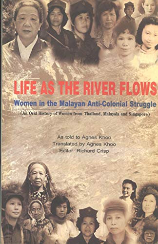 Life as the River Flows: Women in the Malayan Anti-colonial Sturggle