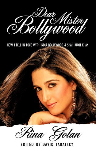 Dear Mister Bollywood: How I Fell In Love With India Bollywood And Shah Rukh Khan