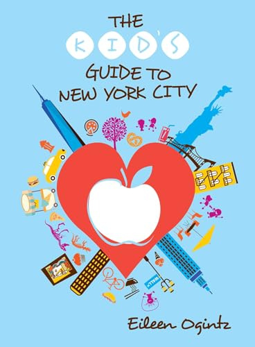 The Kid's Guide to New York City, Fourth Edition (Kid's Guides Series)