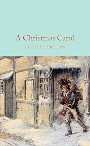 A Christmas Carol: A Ghost Story of Christmas: 53 (Macmillan Collector's Library, 53)