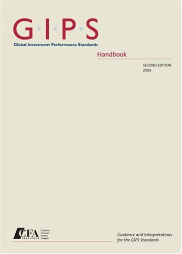 Global Investment Performance Standards (GIPS) Handbook 2007