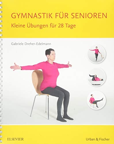 Gymnastik für Senioren: Kleine Übungen für 28 Tage
