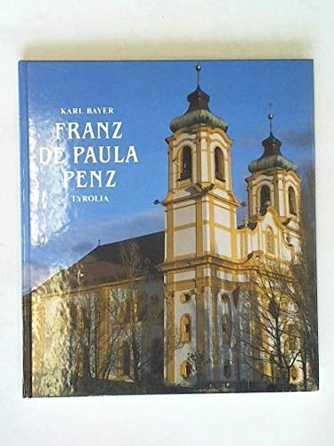 Franz de Paula Penz. Sein Leben und sein Werk